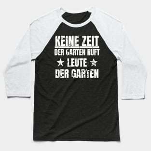 Keine Zeit Der Garten Ruft Shirt Leute Baseball T-Shirt